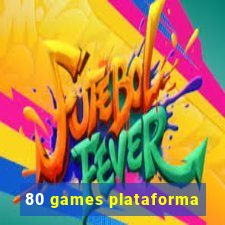 80 games plataforma